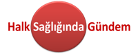 HALK SAĞLIĞINDA GÜNDEM