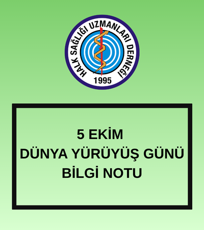 5 EKİM DÜNYA YÜRÜYÜŞ GÜNÜ BİLGİ NOTU