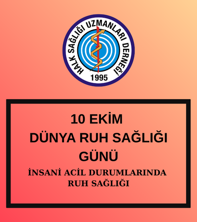 10 EKİM DÜNYA RUH SAĞLIĞI GÜNÜ