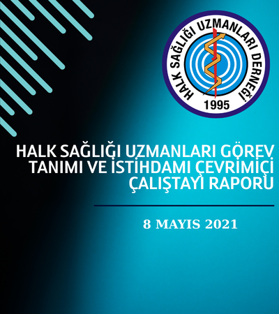 HALK SAĞLIĞI UZMANLARI GÖREV  TANIMI VE İSTİHDAMI    ÇEVRİMİÇİ ÇALIŞTAYI RAPORU