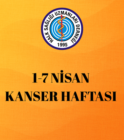 1-7 NİSAN KANSER HAFTASI BİLGİ NOTU