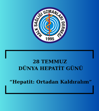 28 TEMMUZ DÜNYA HEPATİT GÜNÜ