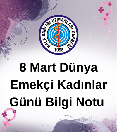 8 Mart Dünya Emekçi Kadınlar Günü Bilgi Notu 