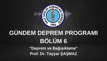 GÜNDEM DEPREM Programı 6 "Deprem ve Bağışıklama"