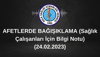 AFETLERDE BAĞIŞIKLAMA (Sağlık Çalışanları İçin Bilgi Notu) 