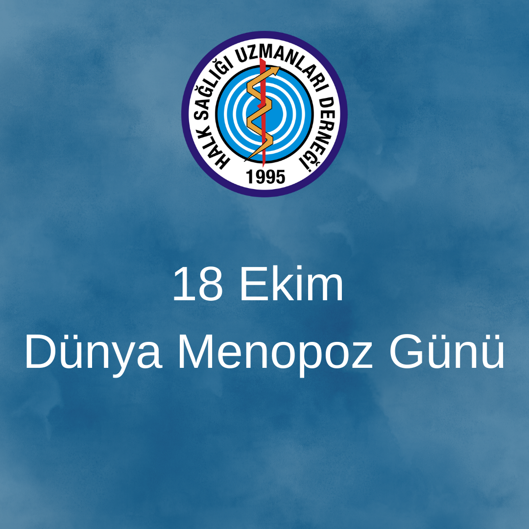 18 EKİM DÜNYA MENOPOZ GÜNÜ