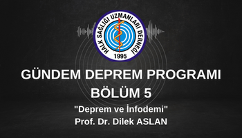 GÜNDEM DEPREM Programı 5 "Deprem ve İnfodemi"