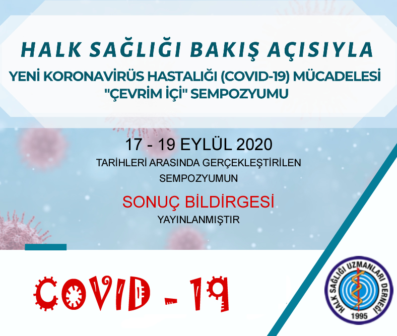 Halk Sağlığı Bakış Açısıyla Yeni Koronavirüs Hastalığı (COVID-19) Mücadelesi “Çevrim İçi” Sempozyumu Sonuç Bildirgesi Yayınlandı