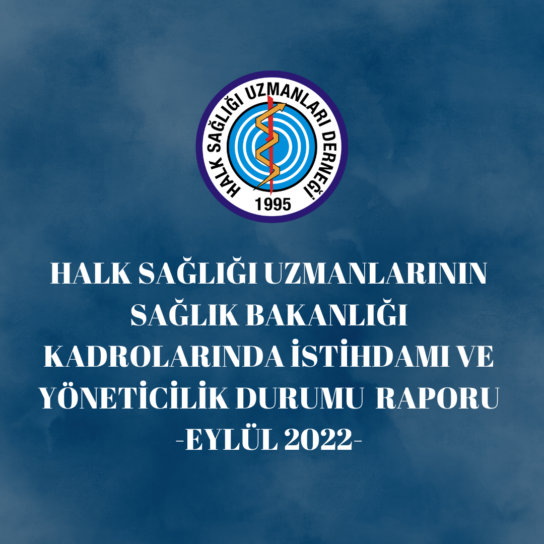 HALK SAĞLIĞI UZMANLARININ  SAĞLIK BAKANLIĞI KADROLARINDA  İSTİHDAMI VE YÖNETİCİLİK DURUMU RAPORU