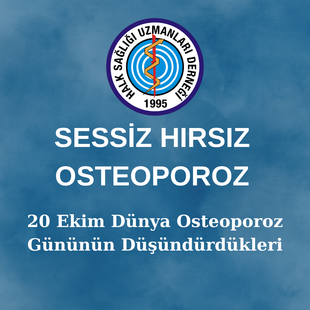 SESSİZ HIRSIZ – OSTEOPOROZ