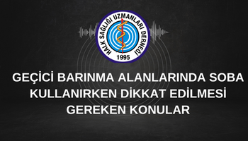 GEÇİCİ BARINMA ALANLARINDA  SOBA KULLANIRKEN DİKKAT EDİLMESİ GEREKEN KONULAR