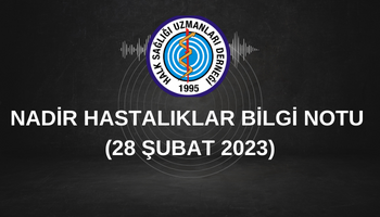 NADİR HASTALIKLAR BİLGİ NOTU