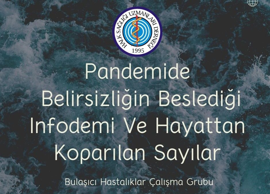 Pandemide Belirsizliğin Beslediği İnfodemi Ve Hayattan Koparılan Sayılar
