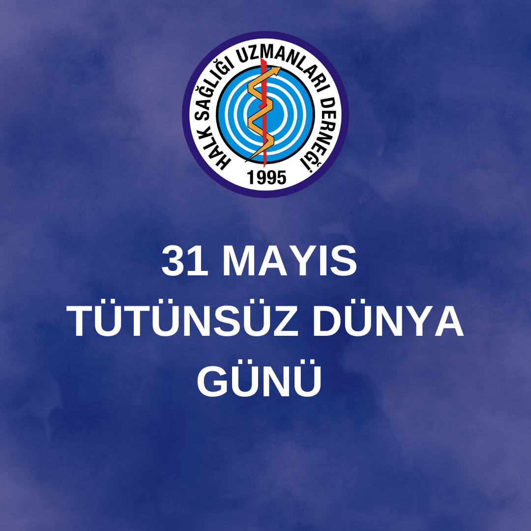 31 MAYIS TÜTÜNSÜZ BİR DÜNYA GÜNÜ 