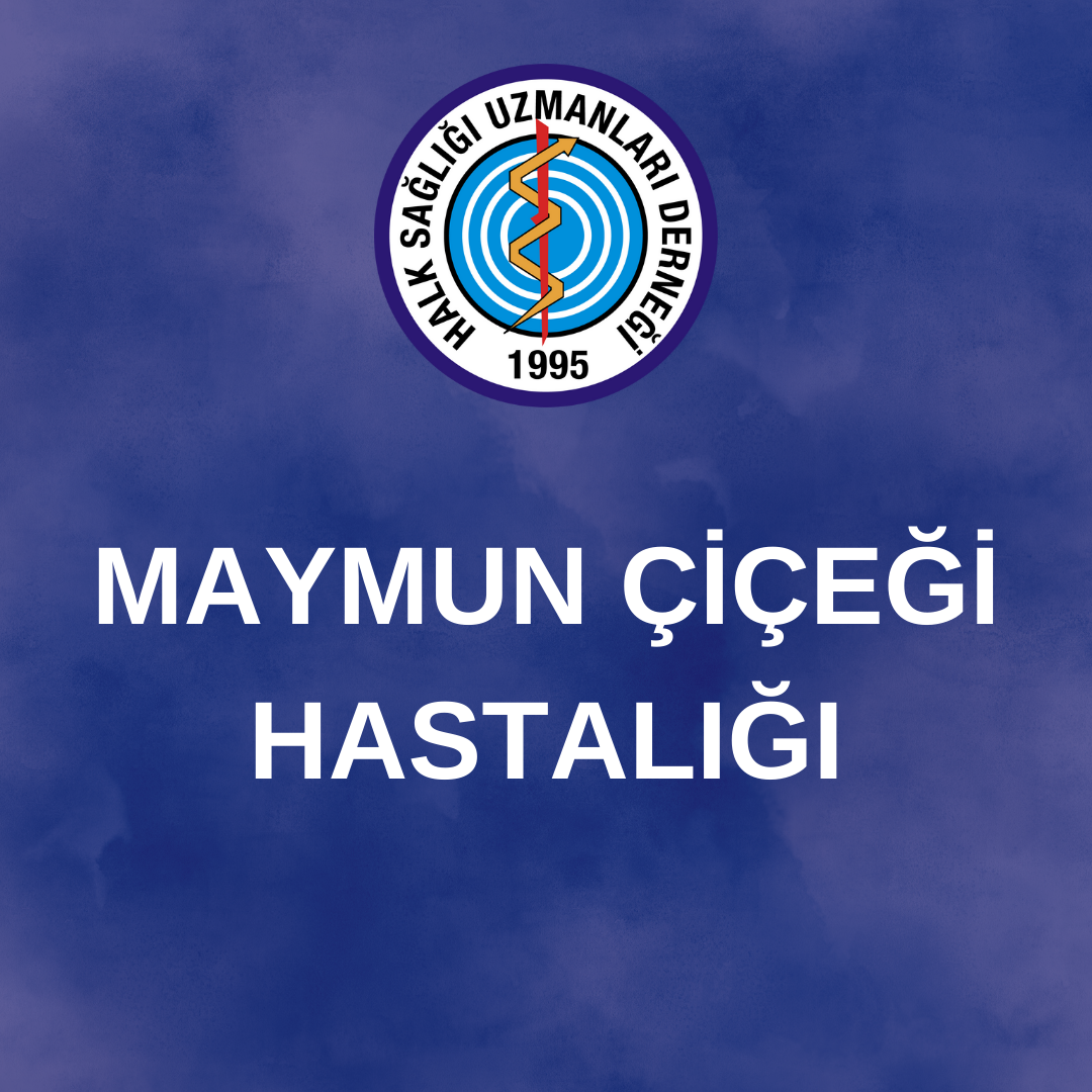 MAYMUN ÇİÇEĞİ HASTALIĞI