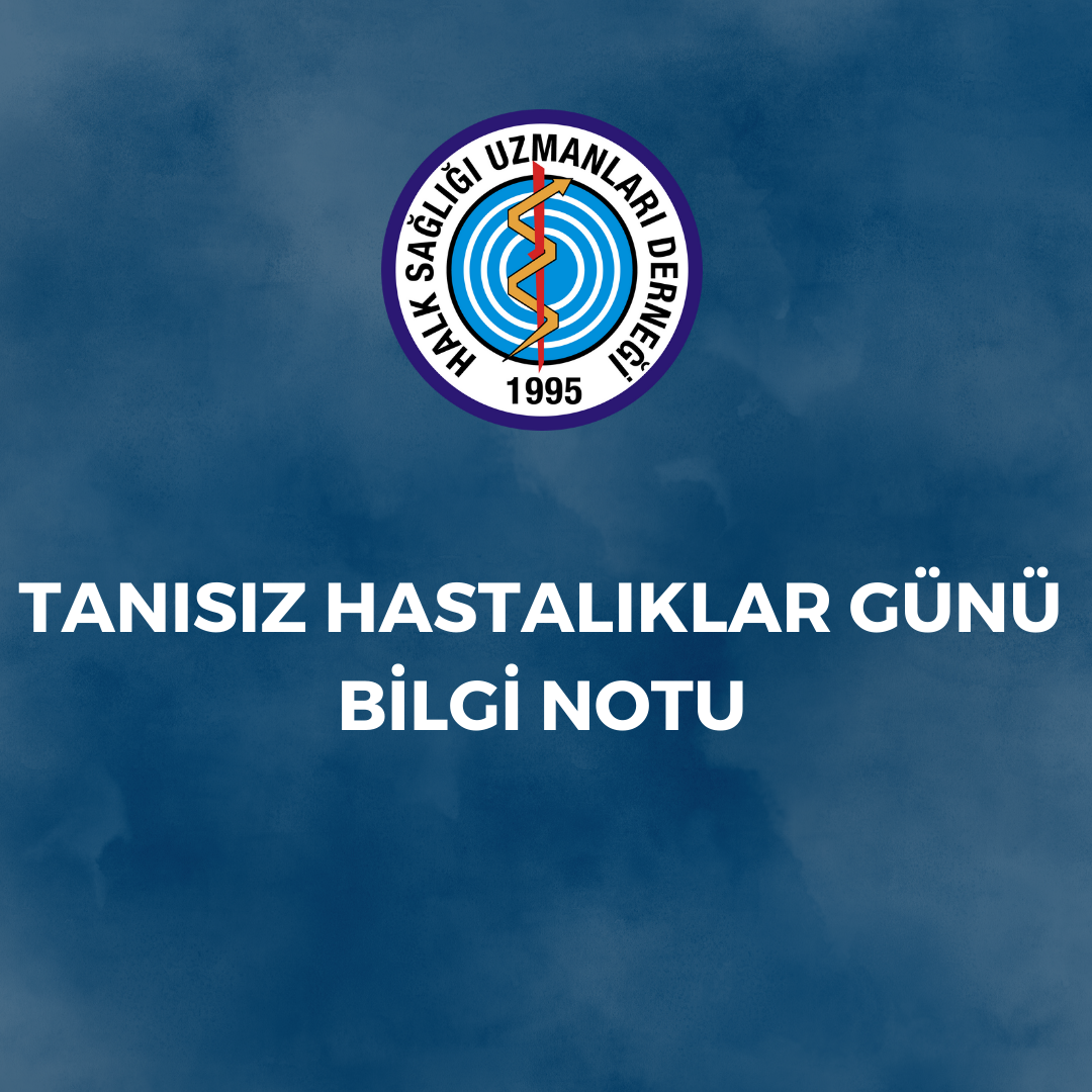 TANISIZ HASTALIKLAR GÜNÜ BİLGİ NOTU