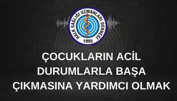 CDC.ÇOCUKLARIN ACİL DURUMLARLA BAŞA ÇIKMASINA  YARDIMCI OLMAK