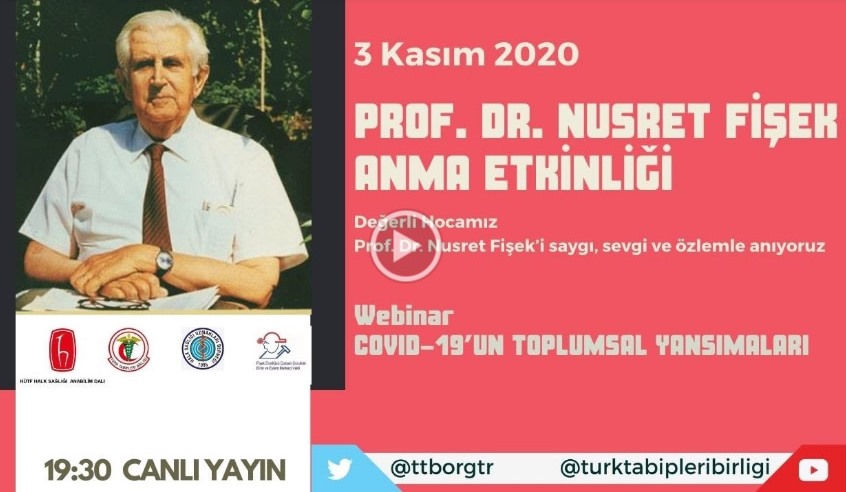 Prof. Dr. Nusret Fişek Anısına Gerçekleştirilen ” COVID-19′ un Toplumsal Yansımalari” Başlıklı Webinar