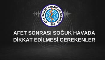 AFET SONRASI SOĞUK HAVADA DİKKAT EDİLMESİ  GEREKENLER
