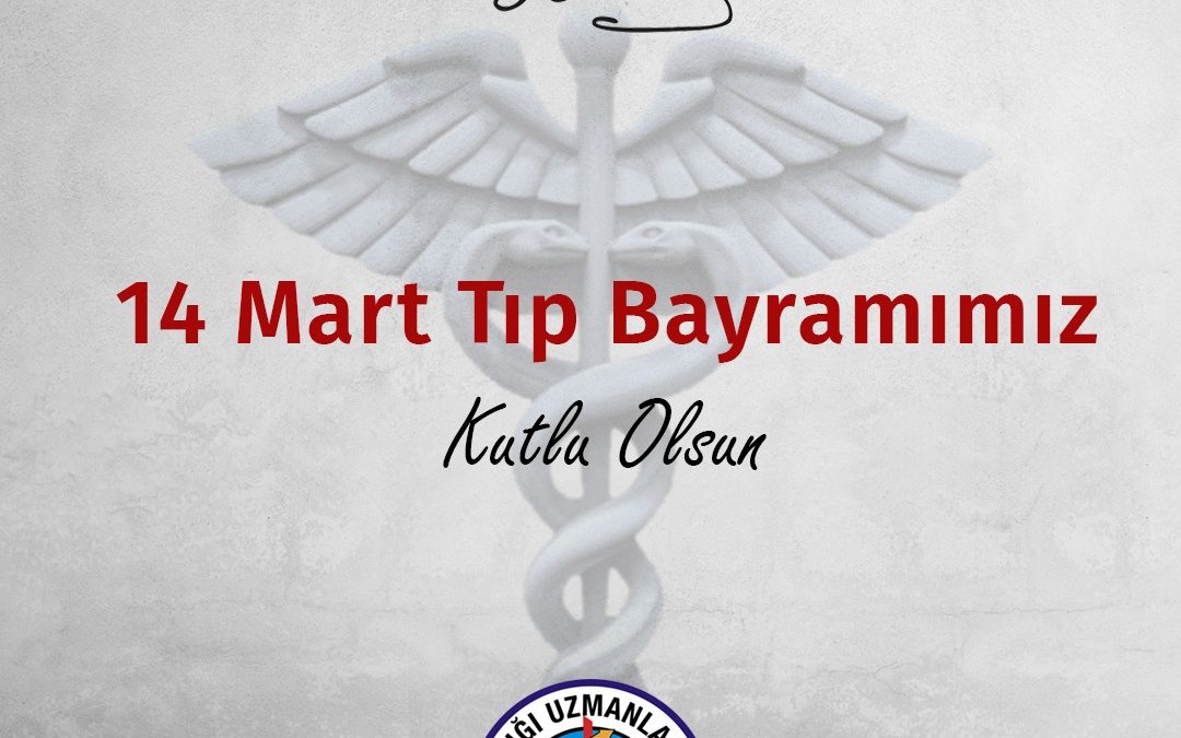14 Mart Tıp Bayramımız Kutlu Olsun