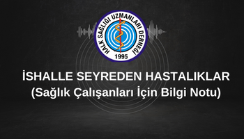 İSHALLE SEYREDEN HASTALIKLAR (Sağlık Çalışanları İçin Bilgi Notu)