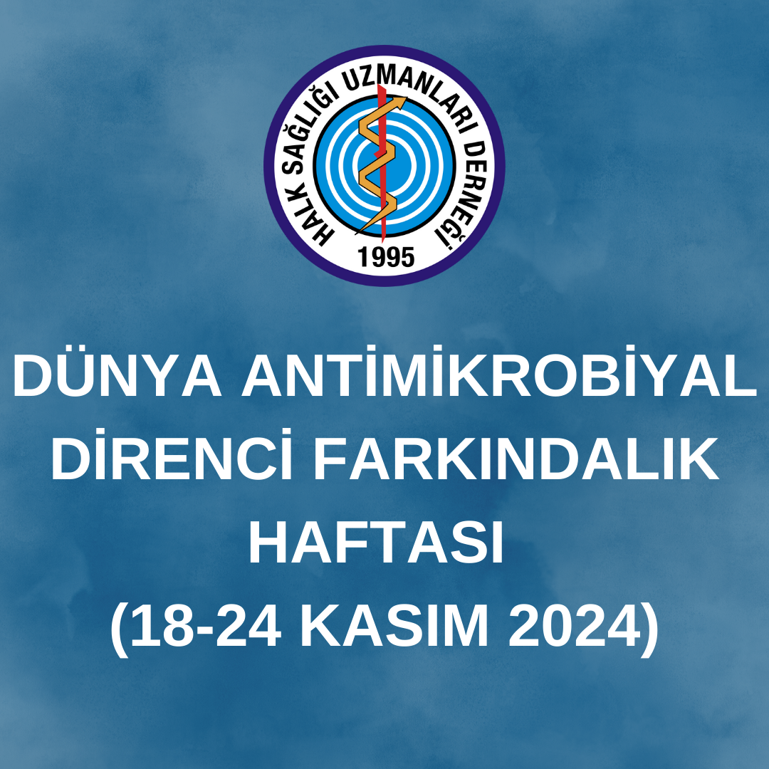 DÜNYA ANTİMİKROBİYAL DİRENCİ FARKINDALIK HAFTASI (18-24 KASIM 2024)