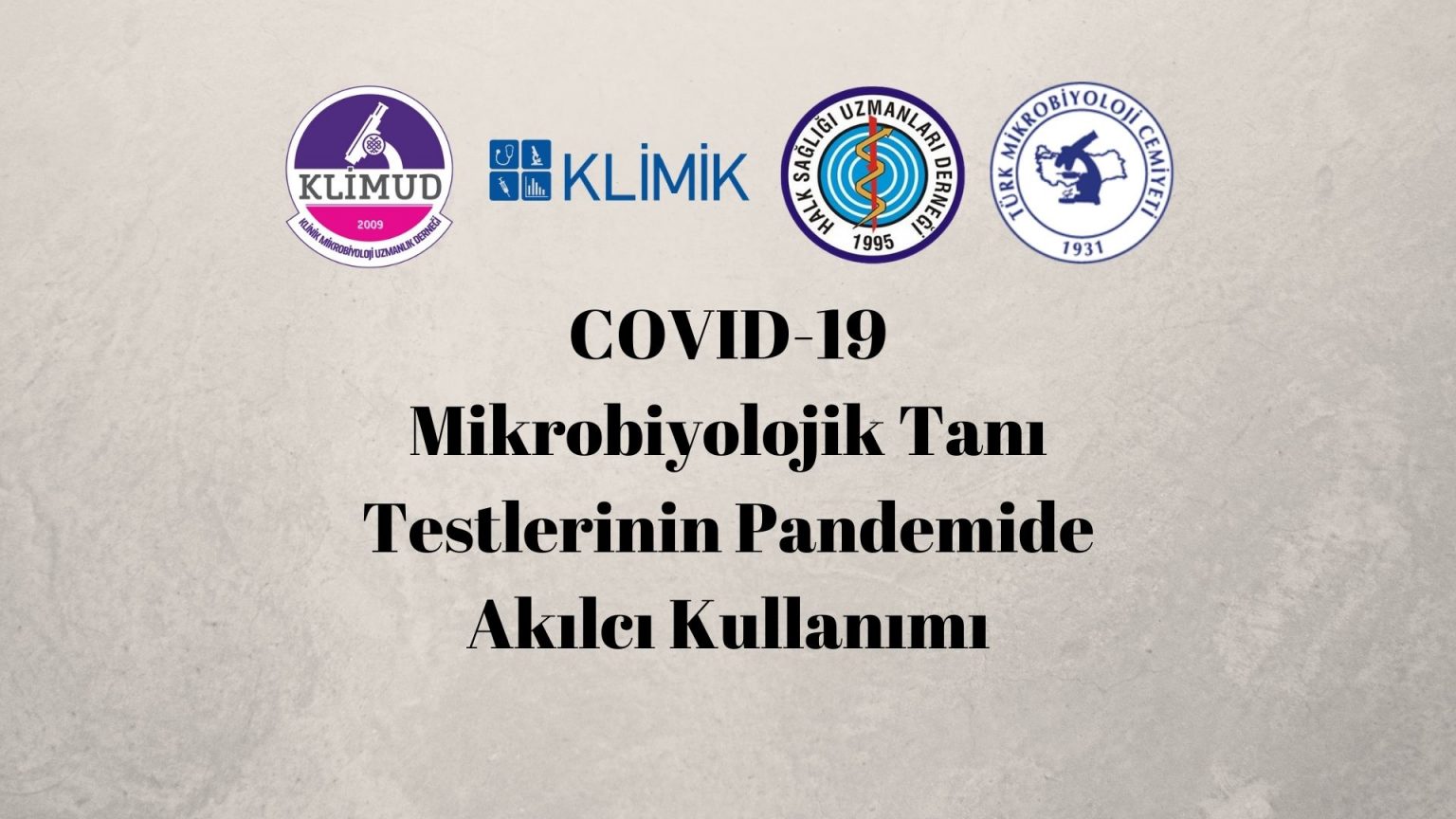 COVID-19 Mikrobiyolojik Tanı Testlerinin Pandemide Akılcı Kullanımı