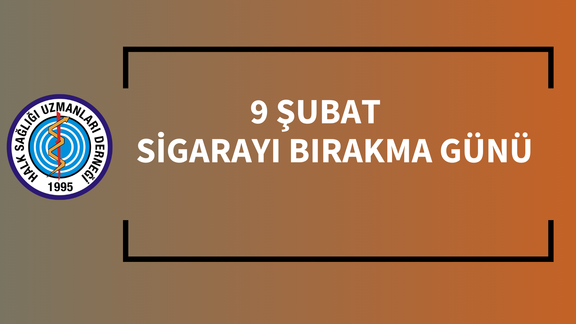 9 ŞUBAT SİGARAYI BIRAKMA GÜNÜ