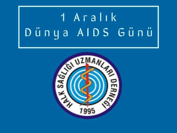 1 Aralık Dünya AIDS Günü Açıklaması