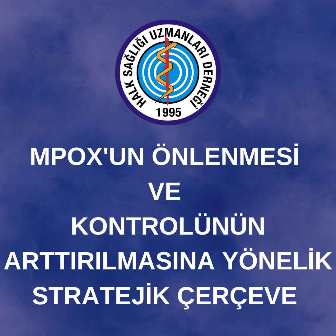 MPOX'UN ÖNLENMESİ VE KONTROLÜNÜN ARTTIRILMASINA YÖNELİK STRATEJİK ÇERÇEVE 