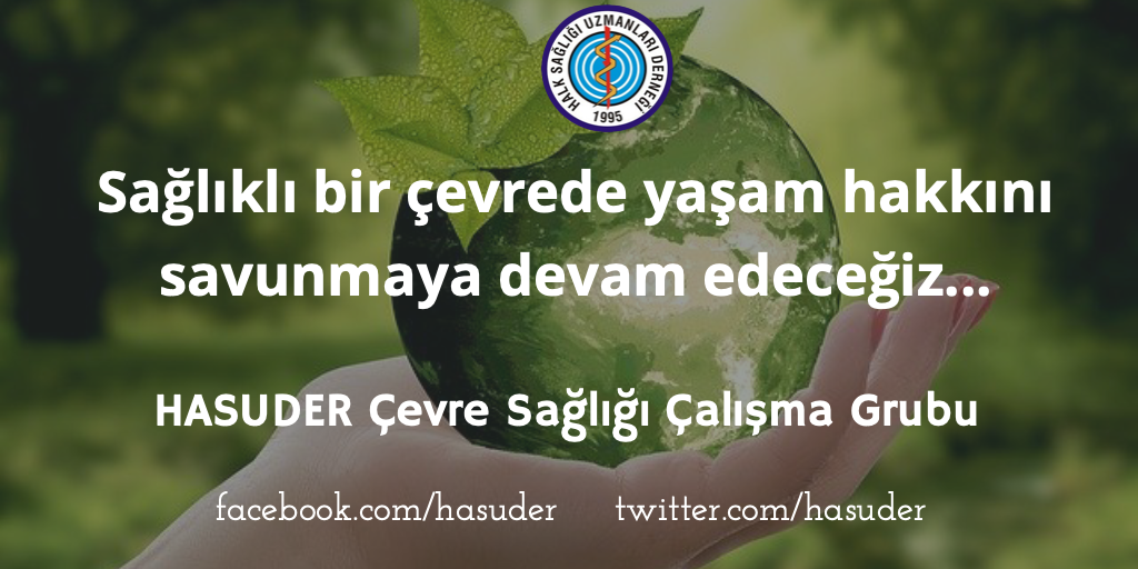 Sağlıklı Bir Çevrede Yaşam Hakkını Savunmaya Devam Edeceğiz…