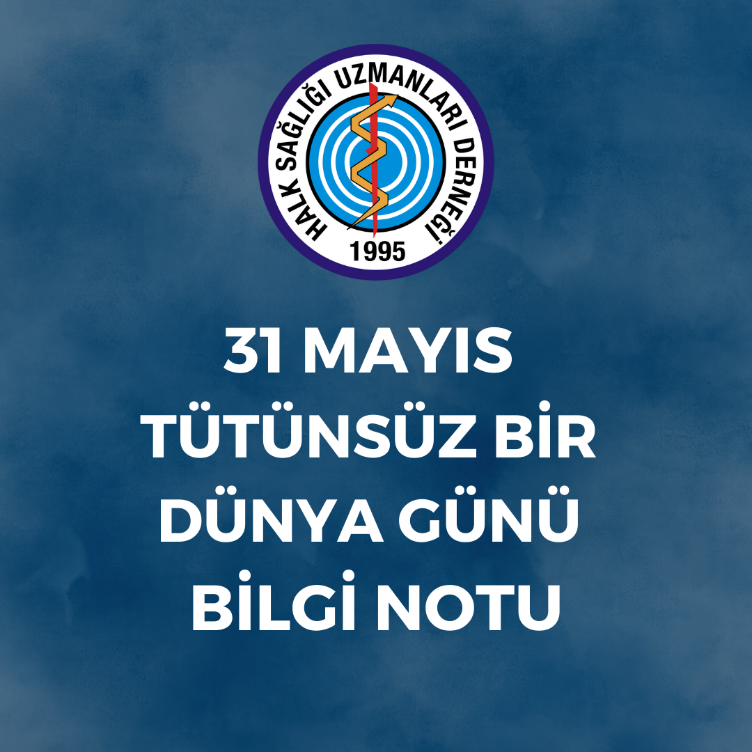 31 MAYIS TÜTÜNSÜZ BİR DÜNYA GÜNÜ