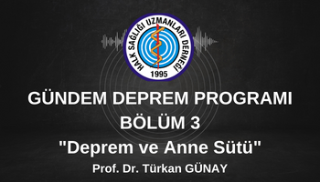 GÜNDEM DEPREM Programı 3 "Deprem ve Anne Sütü"