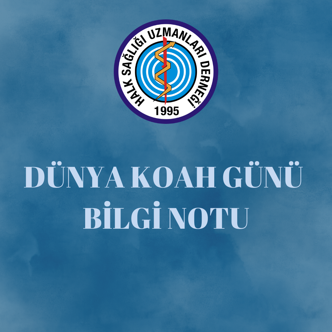 DÜNYA KOAH GÜNÜ BİLGİ NOTU