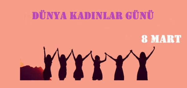 8 Mart Dünya Kadınlar Günü
