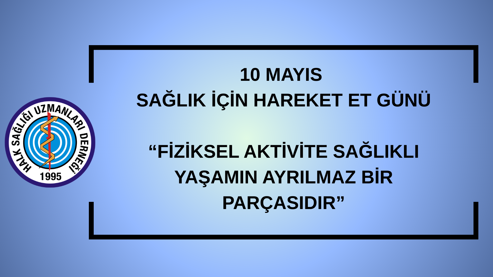 10 MAYIS SAĞLIK İÇİN HAREKET ET GÜNÜ