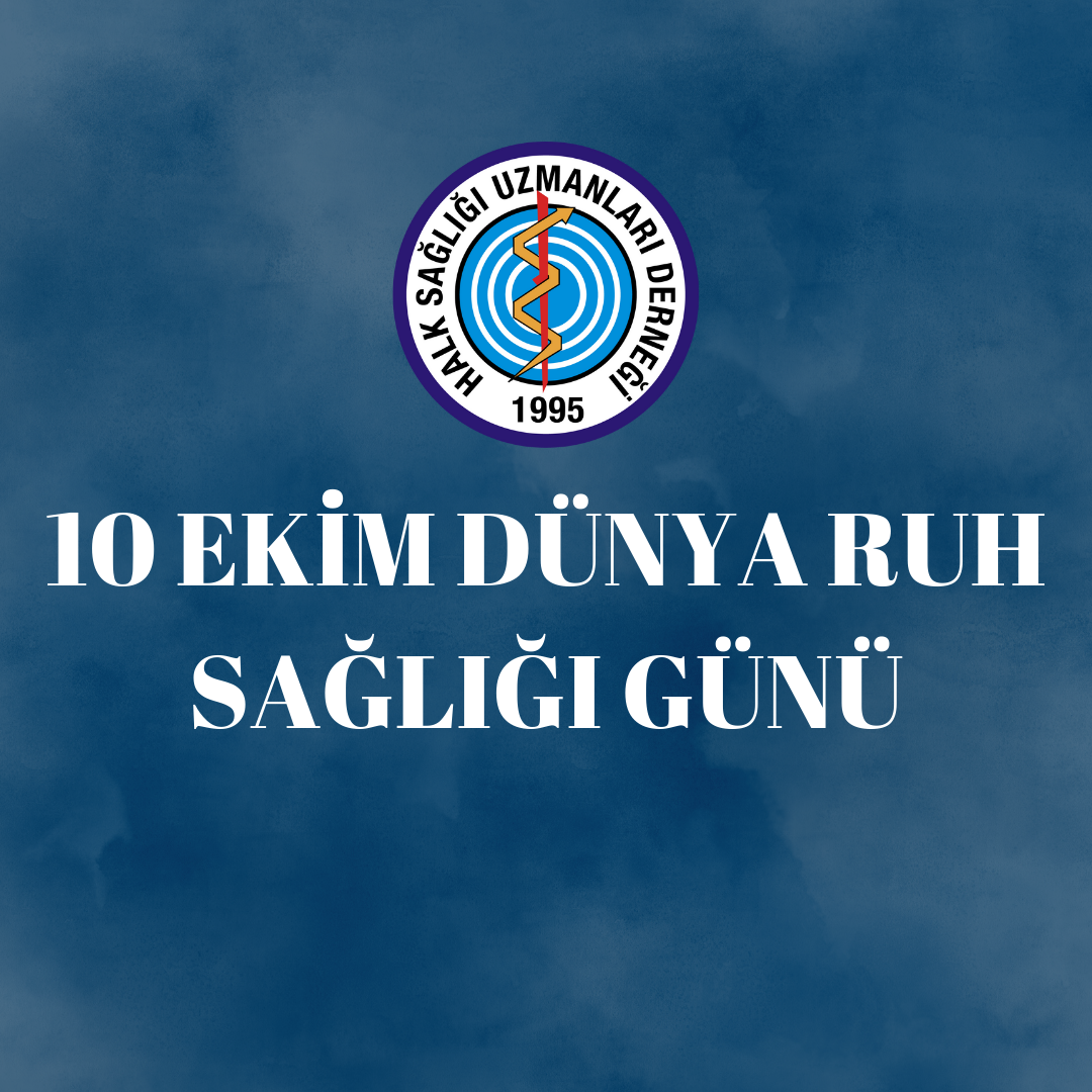10 EKİM DÜNYA RUH SAĞLIĞI GÜNÜ