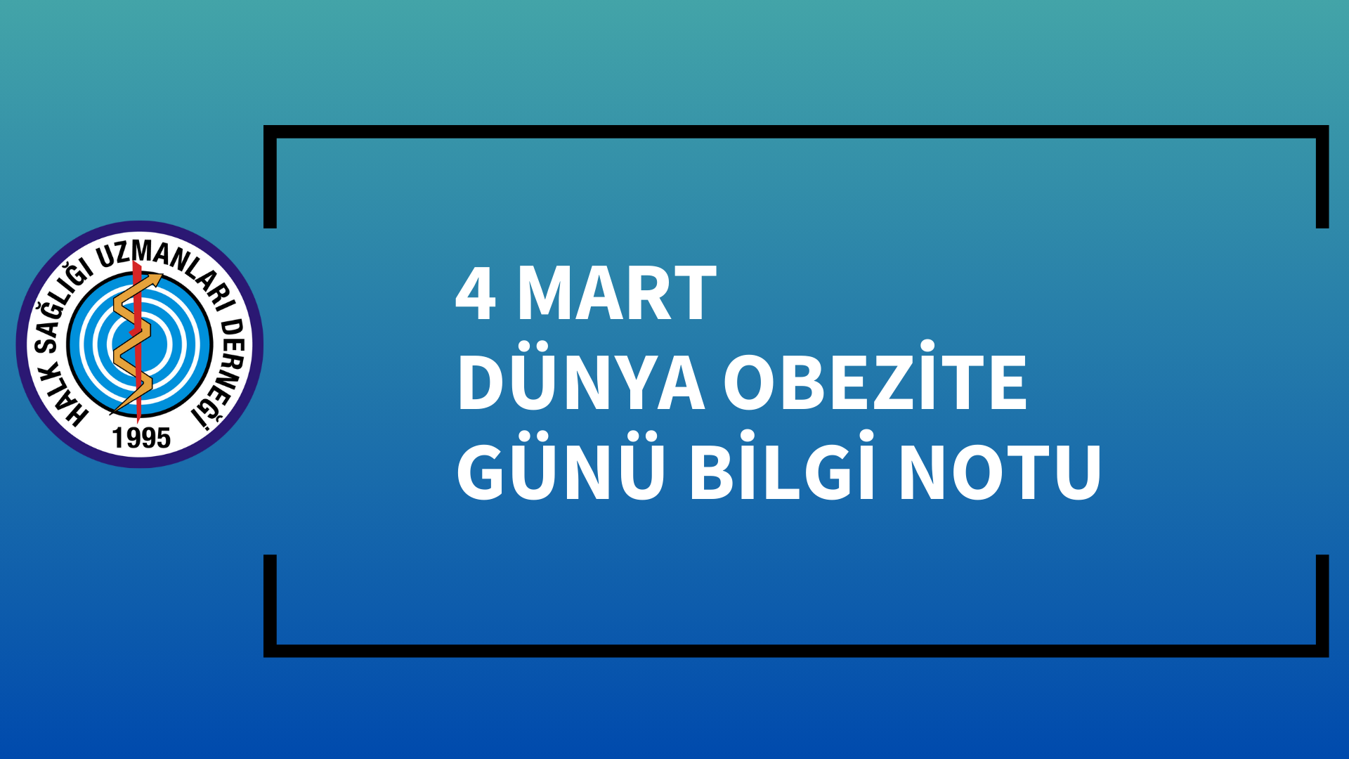 4 MART DÜNYA OBEZİTE GÜNÜ BİLGİ NOTU