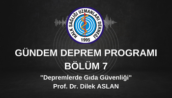 GÜNDEM DEPREM Programı 7 "Depremlerde Gıda Güvenliği"