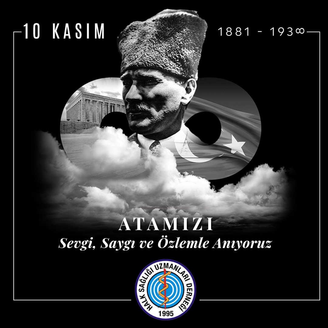 Atamızı Sevgi, Saygı ve Özlemle Anıyoruz.