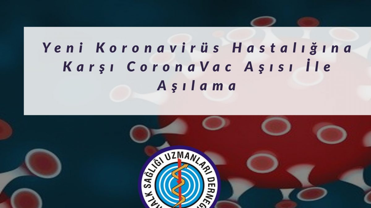 Yeni Koronavirüs Hastalığına Karşı CoronaVac Aşısı İle Aşılama (Sağlık çalışanları için bilgi notu)