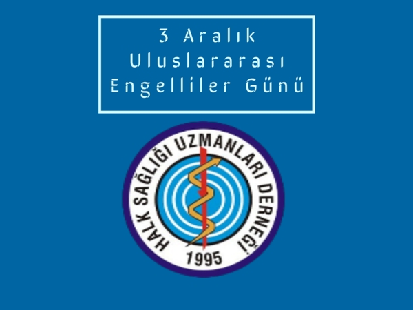 3 Aralık Uluslararası Engelliler Günü Açıklaması