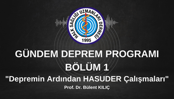 GÜNDEM DEPREM Programı 1 "Depremin Ardından HASUDER Çalışmaları"
