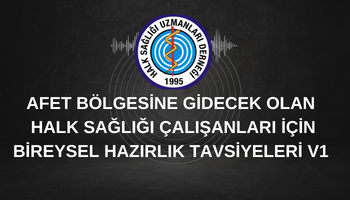 AFET BÖLGESİNE GİDECEK OLAN HALK SAĞLIĞI  ÇALIŞANLARI İÇİN BİREYSEL HAZIRLIK TAVSİYELERİ V1