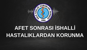 CDC.AFET SONRASI İSHALLİ HASTALIKLARDAN  KORUNMA