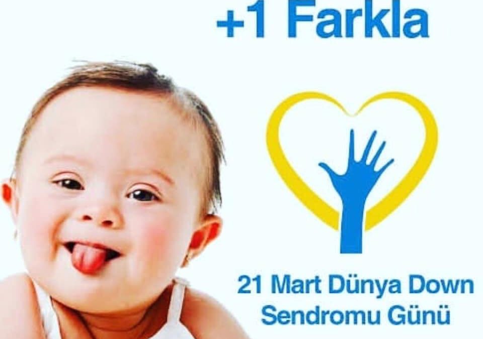 DOWN SENDROMU FARKINDALIK GÜNÜ