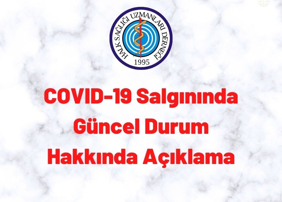 COVID-19 Salgınında Güncel Durum Hakkında Açıklama